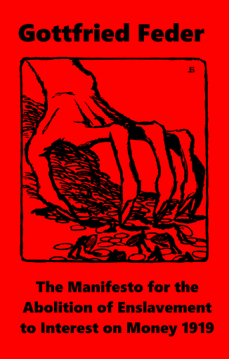 Manifesto For The Abolition of Interest Slavery by Gottfied Feder (1919)